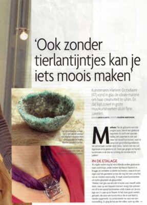 Persartikel over de glascreaties van Marleen Dotselaere - Ook zonder tierlantijntjes kan je iets moois maken